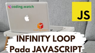 Infinity Loop Pada Javascript | by CodingWatch