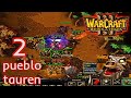 Warcraft 3 - La invasión de Kalimdor - capitulo 2 La larga marcha (difícil)