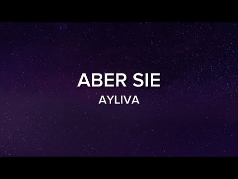 AYLIVA - ABER SIE [Lyrics]