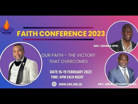 Faith Conference 2023 - Day 1 | The Faith that Overcomes | 16-Feb-2023 ...