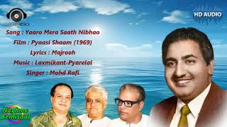 Yaaro Mera Saath Nibhaopyaasi Shaam 1969majrooh Sultanpurilaxmikantpyarelalmohd Rafi
