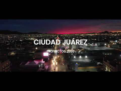 Proyectos Ciudad Juárez 2020 - 2025 (Parte 1)