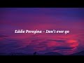 Eddie Peregina - Dont ever go (Terjemahan)