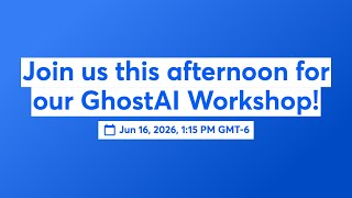 Join us this afternoon for our GhostAI Workshop!