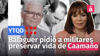 Balaguer pidió a militares preservar vida de Caamaño, afirma hija screenshot 5