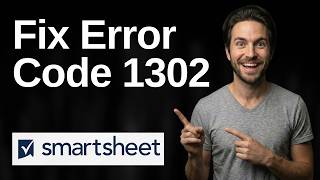 Fix Smartsheet Error Code 1302 (2026 Easy Guide)