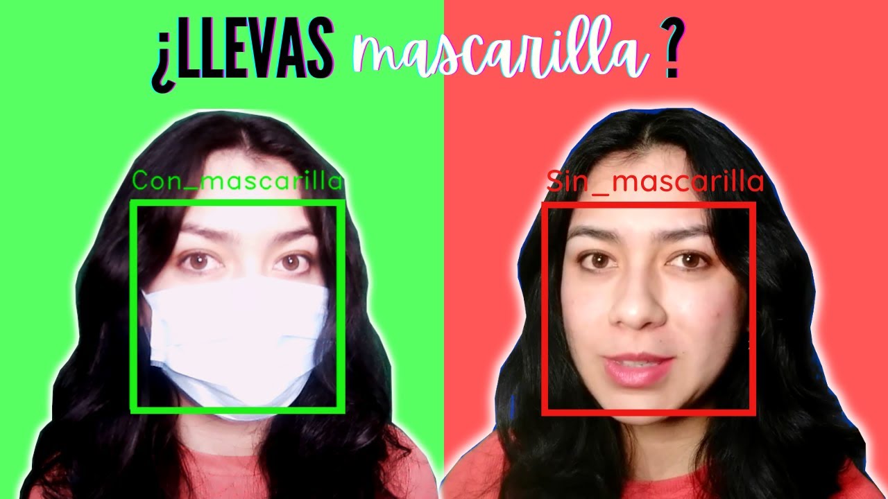 Detecta si una persona lleva mascarilla 😷 | OpenCV con Python