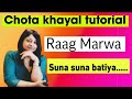 sun sun batiya | raag marwa | vocal tutorial | full notation | raag shikkha | lesson 99