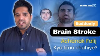 Achanak Falij Ka Attack Ho Jaye Toh Kya Karein? Paralysis Causes, Symptoms & Treatment