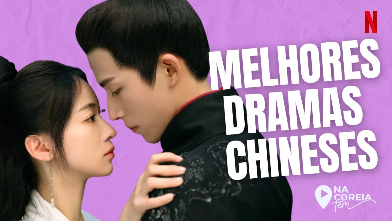 MELHORES DORAMAS CHINESES ESCOLHIDOS POR VOCÊS 2024 | DORAMAS NETFLIX