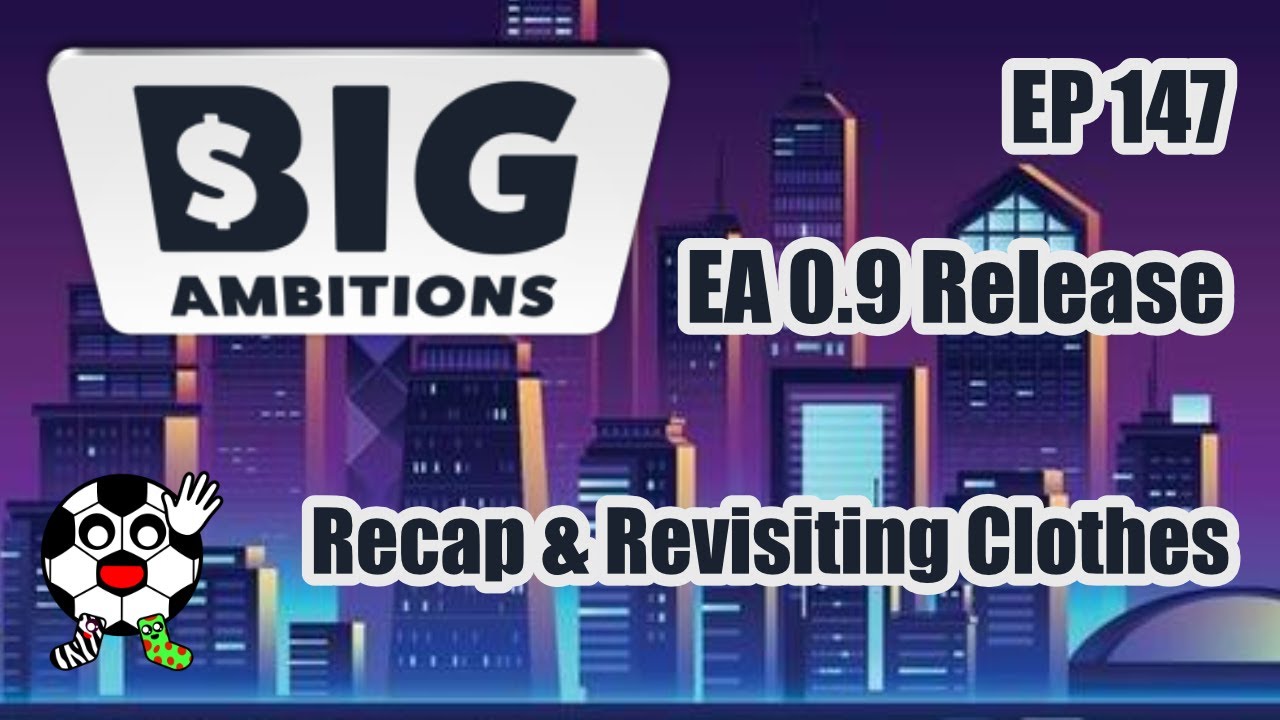 Recapping & Revisiting Clothes Factories! Big Ambitions Early Access 0.9 EP 147