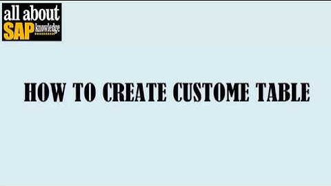How To Create ZTable in SAP R/3 | Create Custom Table in SAP R/3