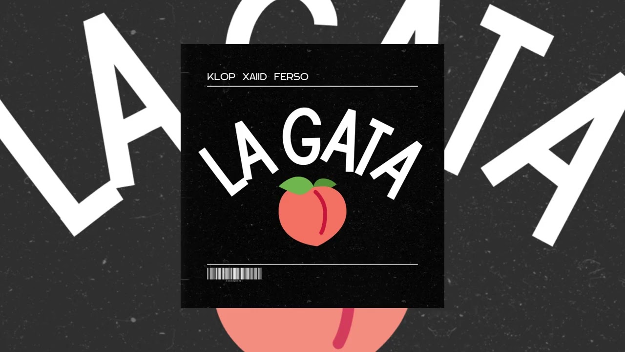 Klop, XAIID, Ferso - LA GATA