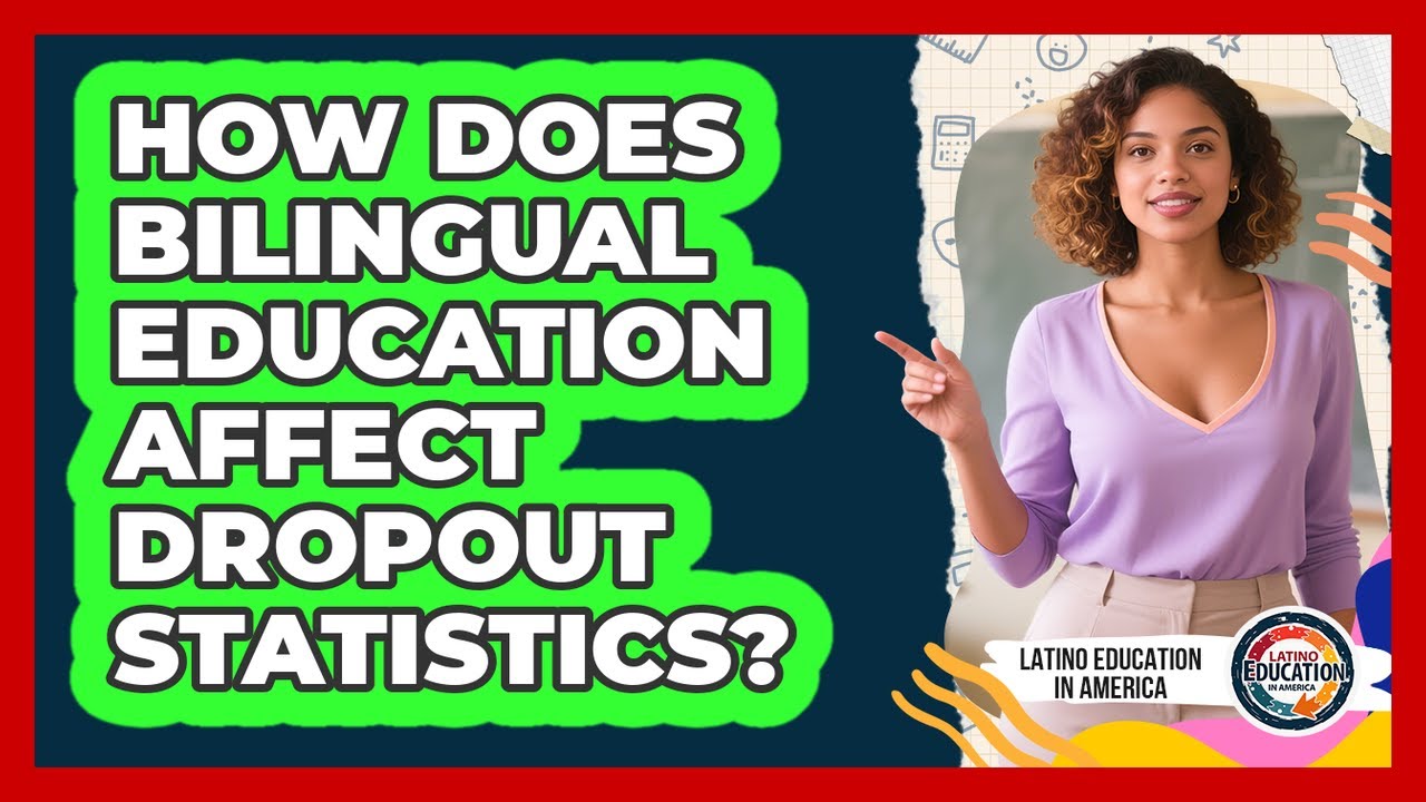 How Does Bilingual Education Affect Dropout Statistics?