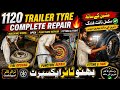1120 Trailer Tyre Complete Repair 🔥 | Machine Se Khola, Puncture Lagaya &amp; Tight Fitting