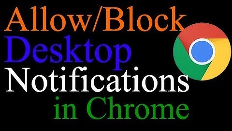 How to allow or block desktop notifications in google chrome