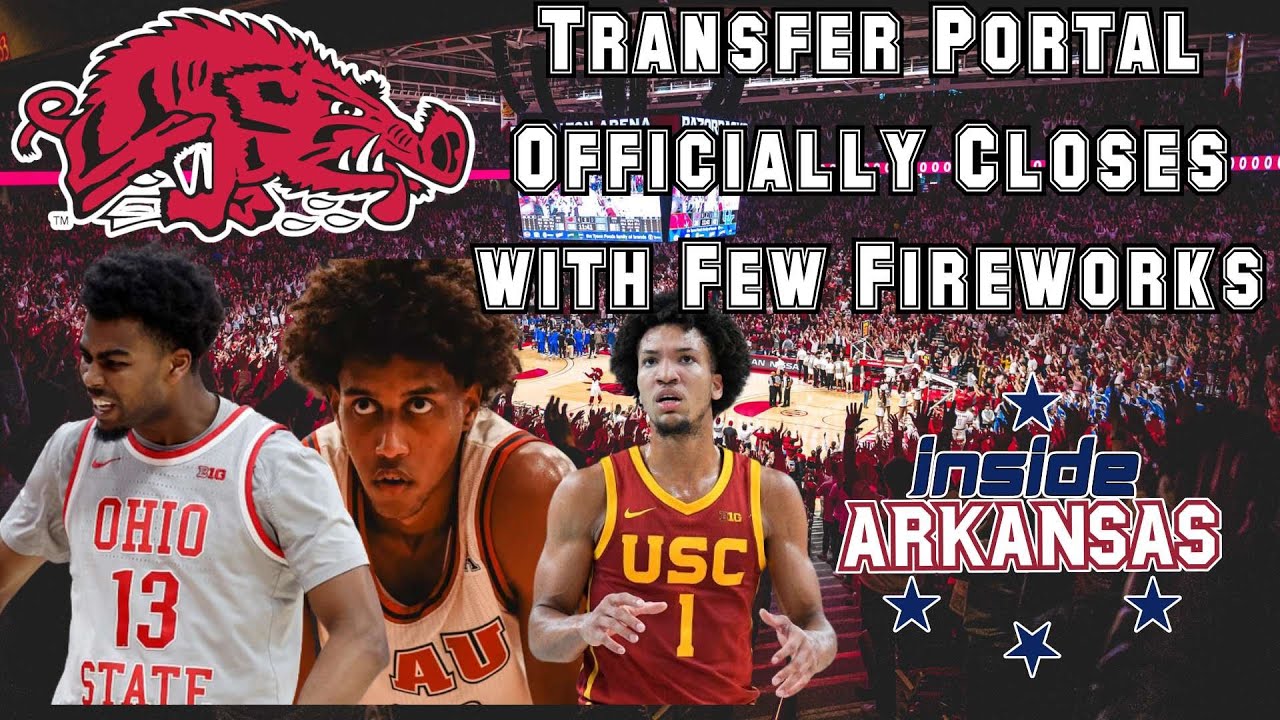 Arkansas Basketball: Transfer Portal Closes With Few Fireworks