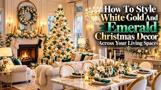 How To Style White Gold And Emerald Christmas Decor Across Your Living Spaces