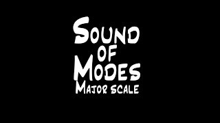Sound of  modes: The Modes of the Major scale - Ear Training