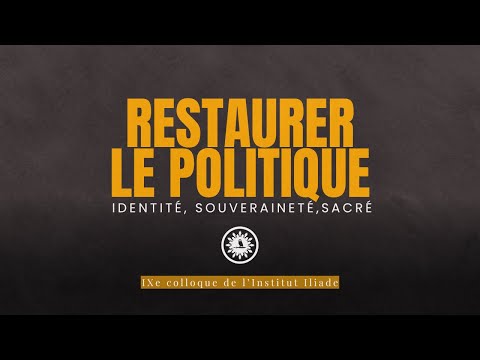 Bande-annonce I Restaurer le politique. Identité, souveraineté, sacré.