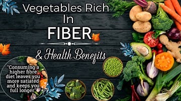 Vegetables Rich in Fiber & Health Benefits l Vegetables high in Fiber