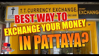 Best way to exchange money in Pattaya, Thailand. Where to go, what not to do! Tips and Advice 2021