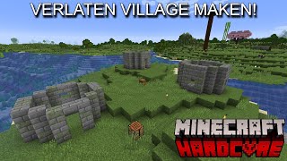 EEN VERLATEN VILLAGE IN MINECRAFT BOUWEN! | Minecraft Hardcore #13