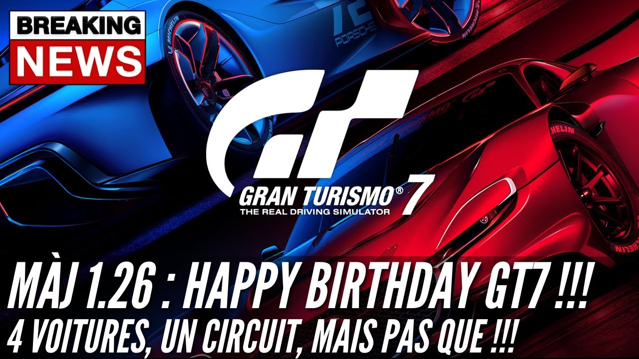 Gran Turismo 7 Màj 1.26 Happy birthday GT7 !!! 4 nouvelles voitures
