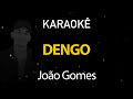 Dengo - João Gomes (Karaokê Version)