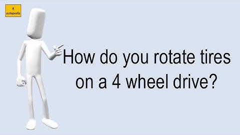 How Do You Rotate Tires On A 4 Wheel Drive?