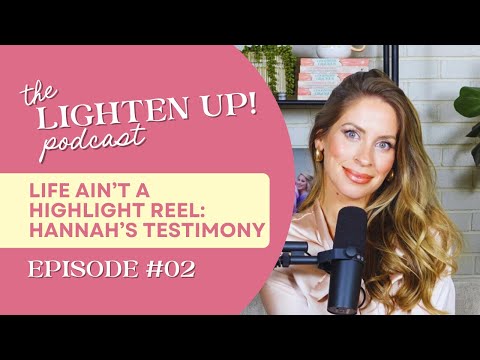 LIFE AIN'T A HIGHLIGHT REEL: HANNAH'S TESTIMONY | E2