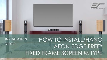 How to Install or Hang Aeon M Type EDGE FREE Fixed Frame Screen