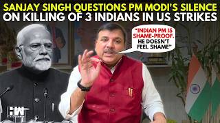 "PM Is Shame-Proof": Sanjay Singh Questions PM Modi's Silence On Killing Of 3 Indians In US Strikes