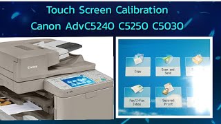 Touch Screen Calibration in The Canon Adv C5240 C5250 C5030 C5045#canon