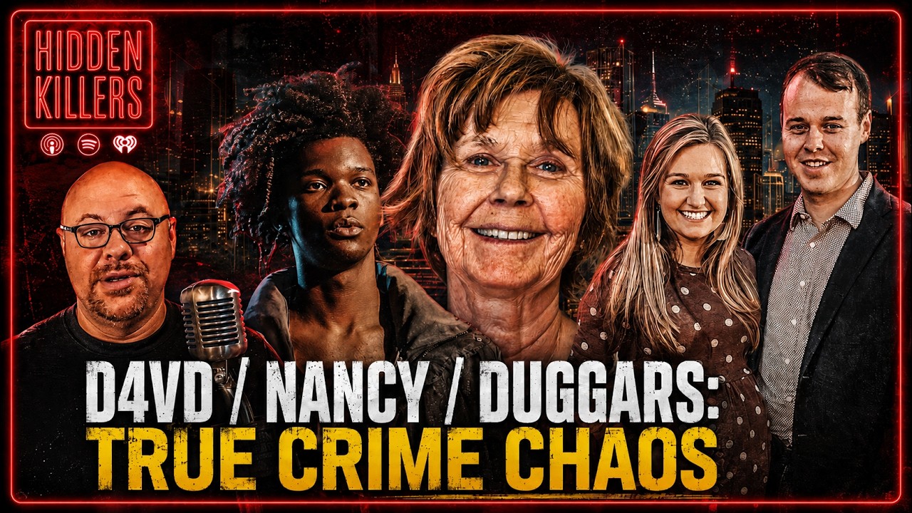 True Crime Chaos: Breaking News On D4VD, Nancy Guthrie & Duggars
