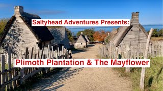 Plymouth Plantation & The MayFlower with Saltyhead