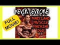 KEVIN LEVRONE - MARYLAND MUSCLE MACHINE DVD - COMPLETE MOVIE UPLOAD