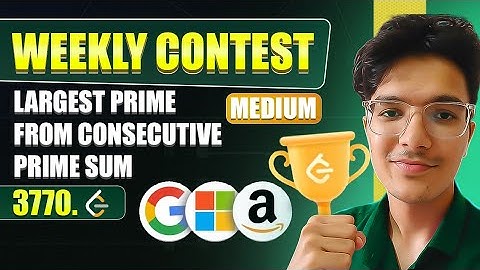 Largest Prime from Consecutive Prime Sum | LeetCode 3770 | Weekly Contest 471
