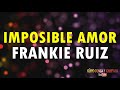 Imposible Amor Frankie Ruiz LETRA 