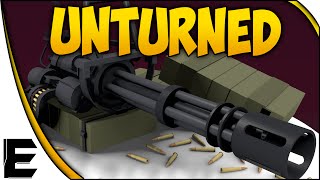 Unturned Showcase ➤ NEW MINIGUN!!!