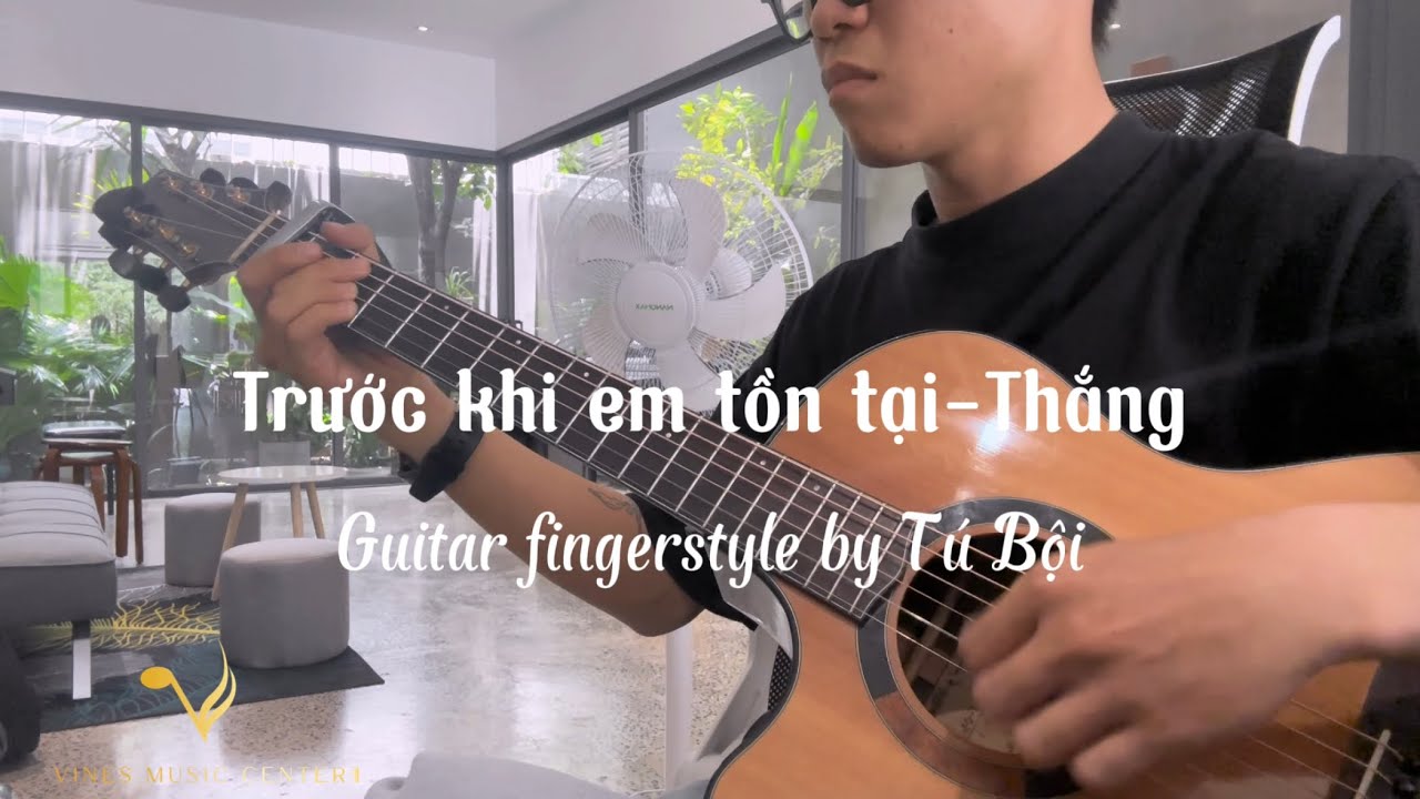 Trước khi em tồn tại (Thắng)-guitar fingerstyle by Tú Bội