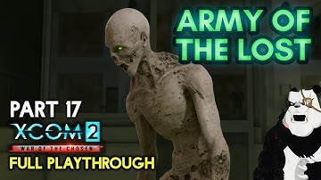 ARMY OF THE LOST [#17] XCOM 2: War of the Chosen with HybridPanda