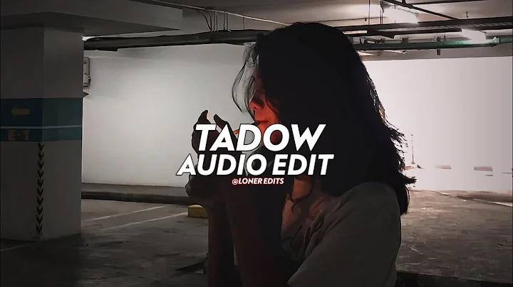 Tadow (i saw her and she hit me like tadow) - Masego & FKJ [edit audio]