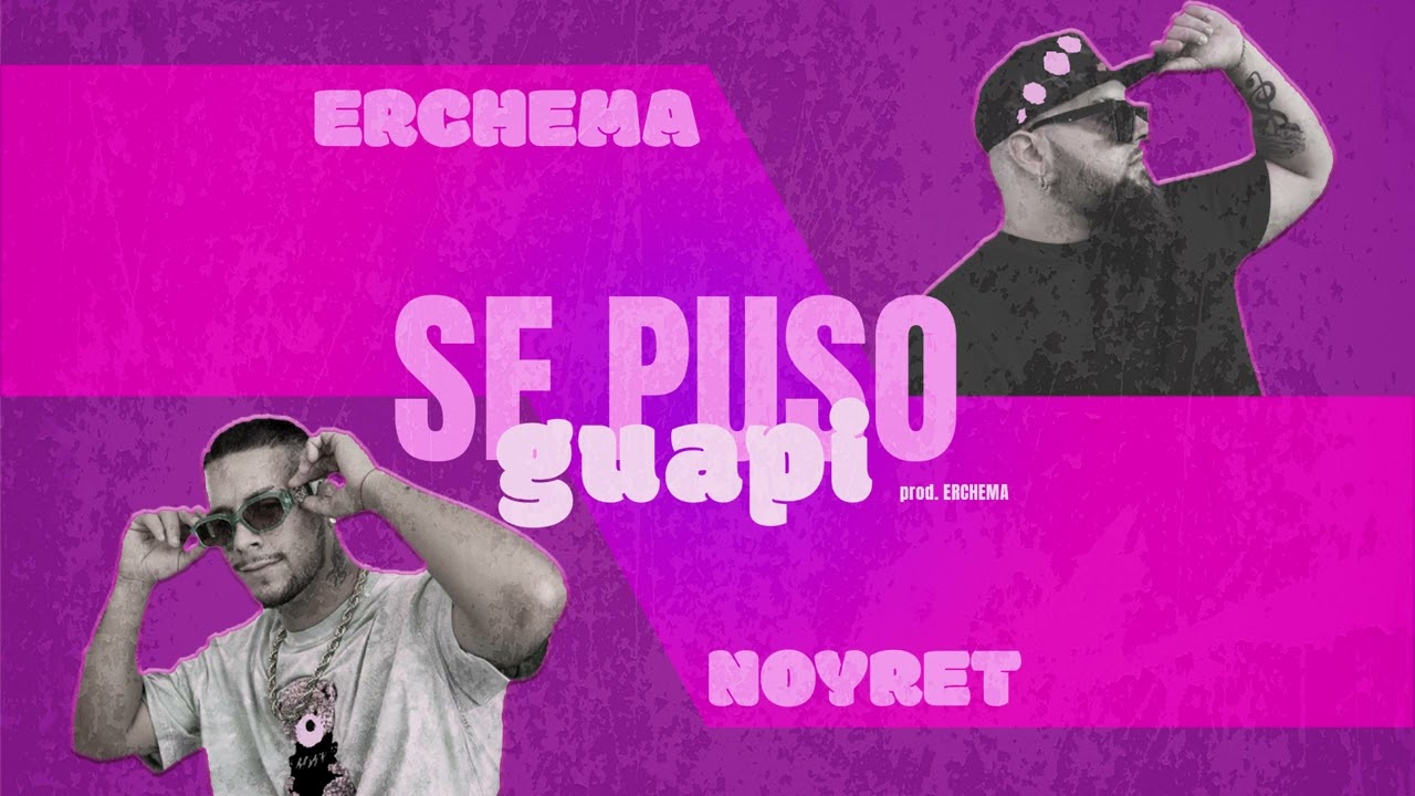 ERCHEMA FT. NOYRET - SE PUSO GUAPI #tiktok #PIRIPIRIPIPI
