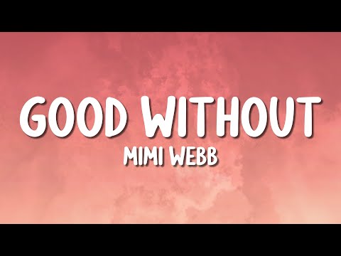 Mimi Webb - Good Without (Lyrics)