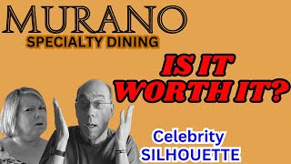 Celebrity MURANO specialty dining on Celebrity SILHOUETTE cruise ship Net Worth