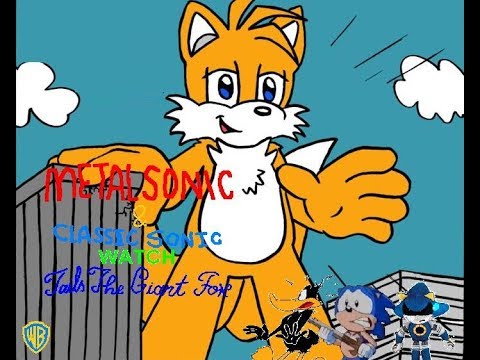 metal sonic and classic sonic watch tails the giant fox youtube