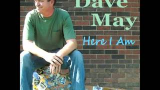 &quot;Dry Your Crying Eyes&quot; by Dave May  -  Available on I-Tunes
