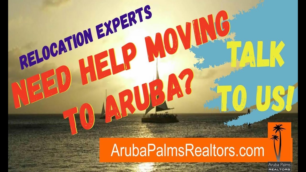 Aruba Relocation Experts - Aruba Palms Realtors Helps You Move to Aruba