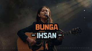 BUNGA - IHSAN  | VIDEO LYRIC BY LAGU LAGI